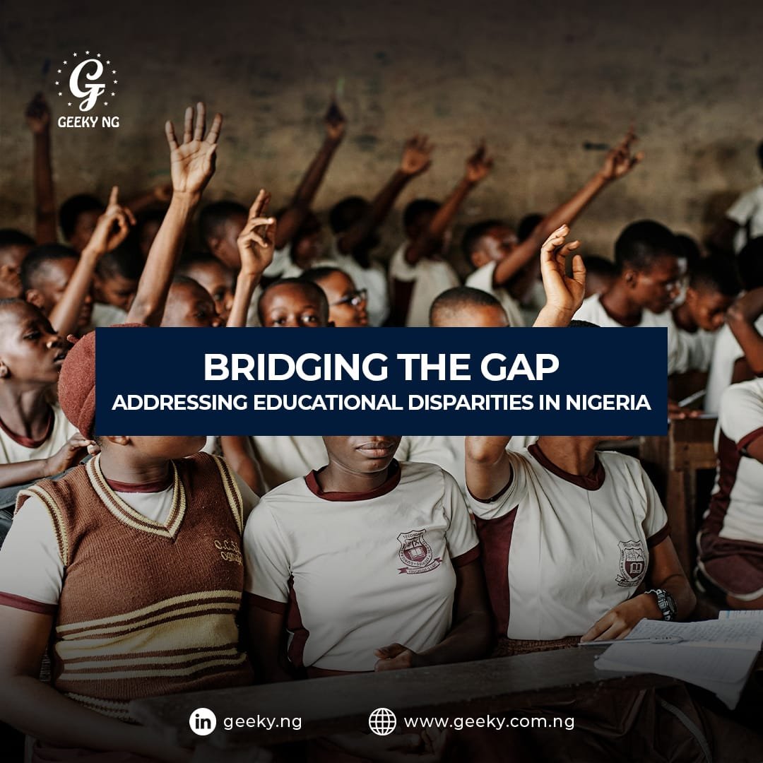 Bridging The Gap: Addressing Educational Disparities In Nigeria