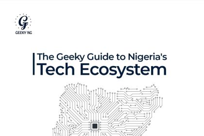 The Geeky Guide To Nigeria’s Tech Ecosystem