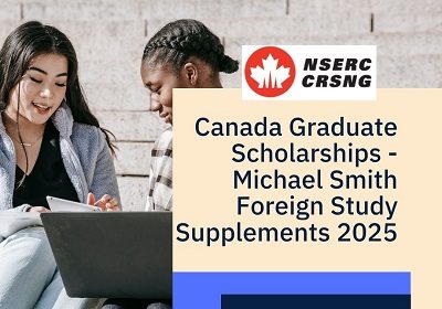 Canada Graduate Scholarships - Michael Smith Foreign Study Supplements 2025