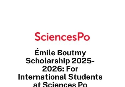 Émile Boutmy Scholarship 2025-2026 For International Students at Sciences Po