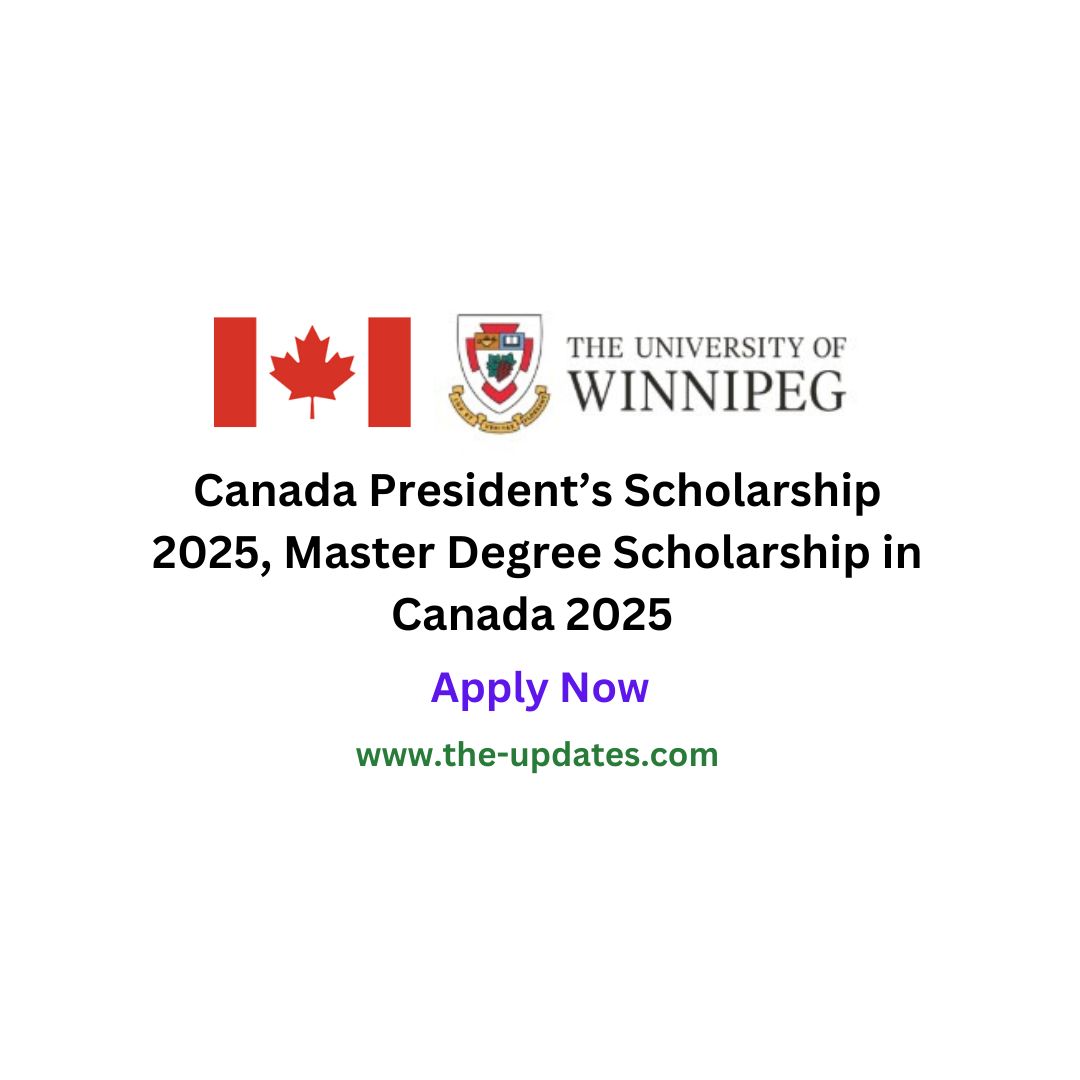 Canada President’s Scholarship 2025, Master Degree Scholarship in Canada 2025