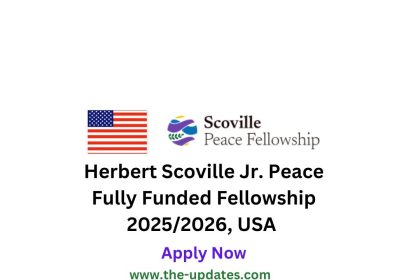 Herbert Scoville Jr. Peace Fully Funded Fellowship 2025/2026, USA