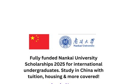 Fully Funded Nankai University China Undergraduate Scholarships 2025