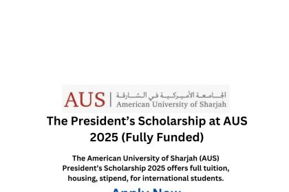 The President’s Scholarship at AUS 2025 (Fully Funded)