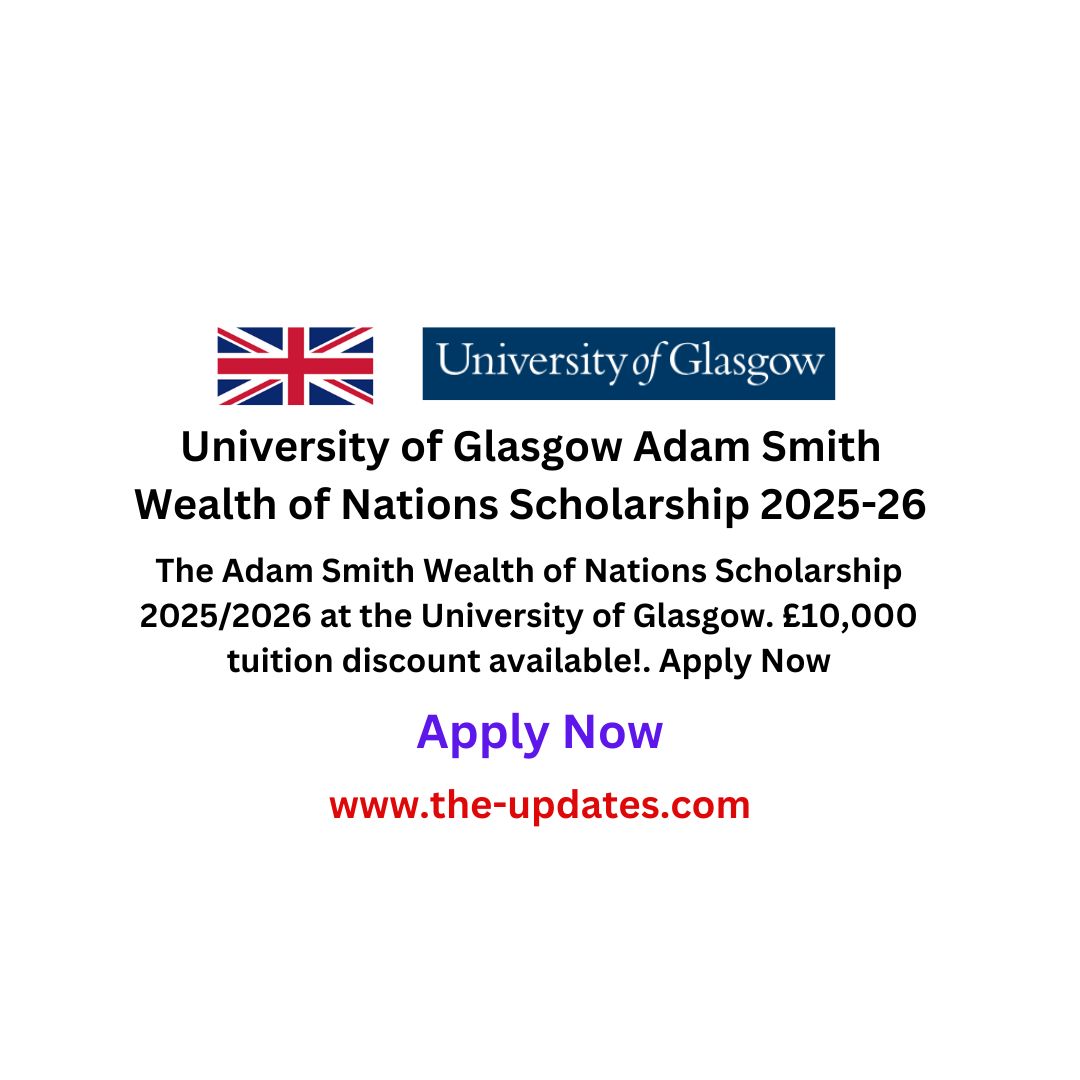 University of Glasgow Adam Smith Wealth of Nations Scholarship 2025-26