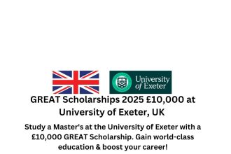 University of Exeter GREAT Scholarships 2025 – £10,000 tuition funding for international Master’s students from Bangladesh, Ghana, Nigeria, and Turkey.