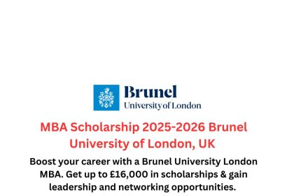 Brunel University London MBA Scholarship – Fully funded and partial scholarships available for international and UK students.