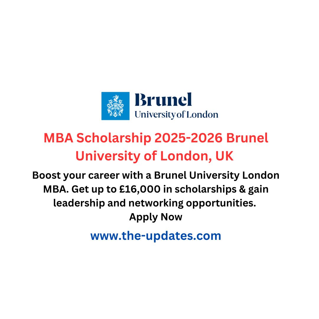 Brunel University London MBA Scholarship – Fully funded and partial scholarships available for international and UK students.