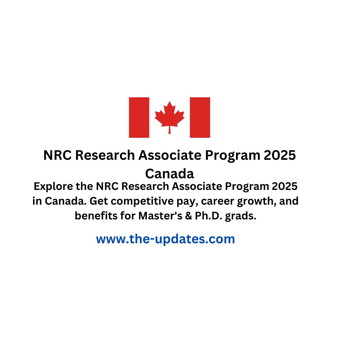 National Research Council Canada Research Associate Program 2025 – Competitive salary, career growth, and benefits for Master's & Ph.D. graduates.