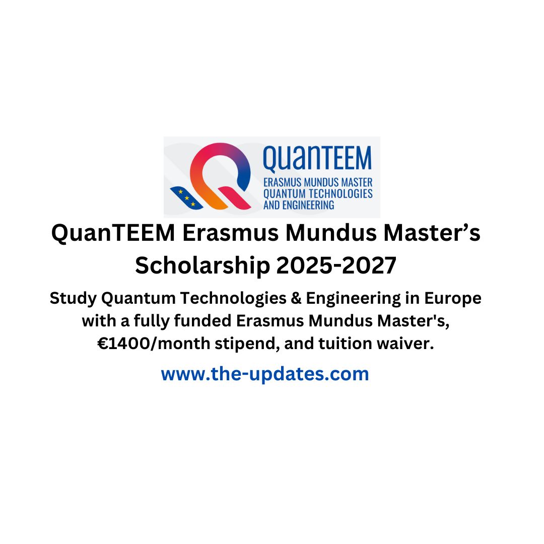 Fully funded Erasmus Mundus Master's in Quantum Technologies & Engineering with €1400/month stipend, tuition waiver, and global mobility.