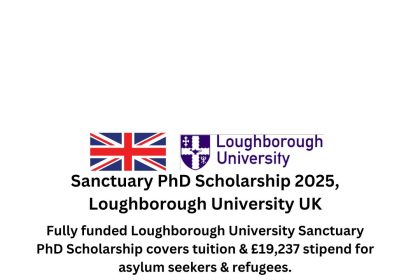 Fully funded Loughborough University PhD scholarship with full tuition coverage and £19,237 stipend for asylum seekers and refugees.