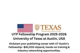 University of Texas at Austin Publishing Fellowship 2025-2026 – $42,000 stipend, hands-on training, and career development in publishing.