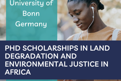 DAAD PhD Research Scholarship 2025 on Land Degradation and Environmental Justice in Africa – University of Bonn, Germany (For African Students)