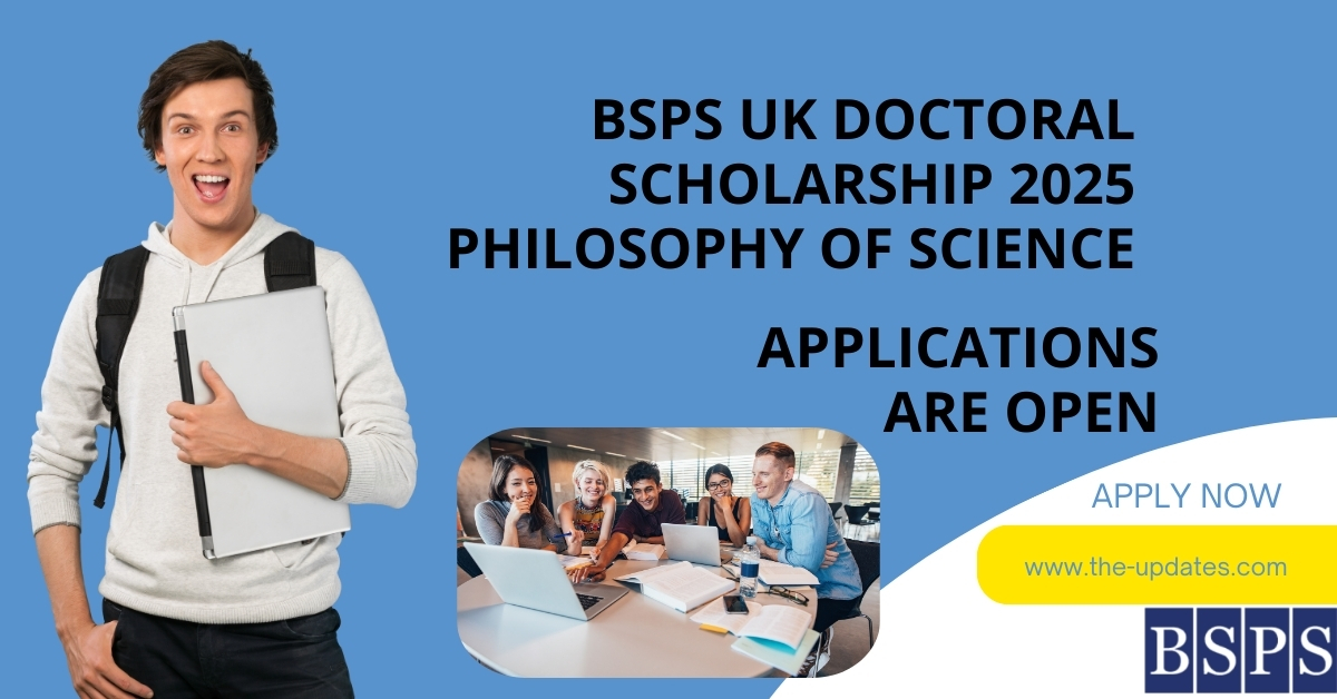 BSPS UK PhD Scholarship 2025 – Fully funded opportunity for Philosophy of Science students at UK universities.