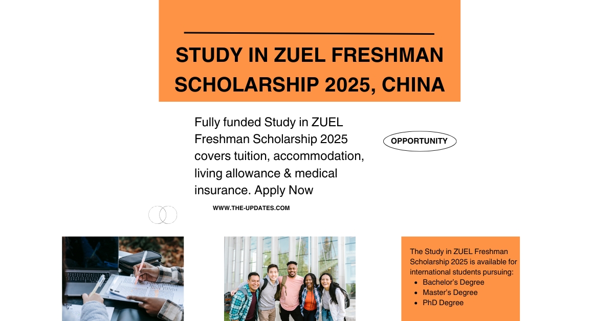 Study in ZUEL Freshman Scholarship 2025 - Fully funded opportunity covering tuition, accommodation, stipend, and medical insurance.