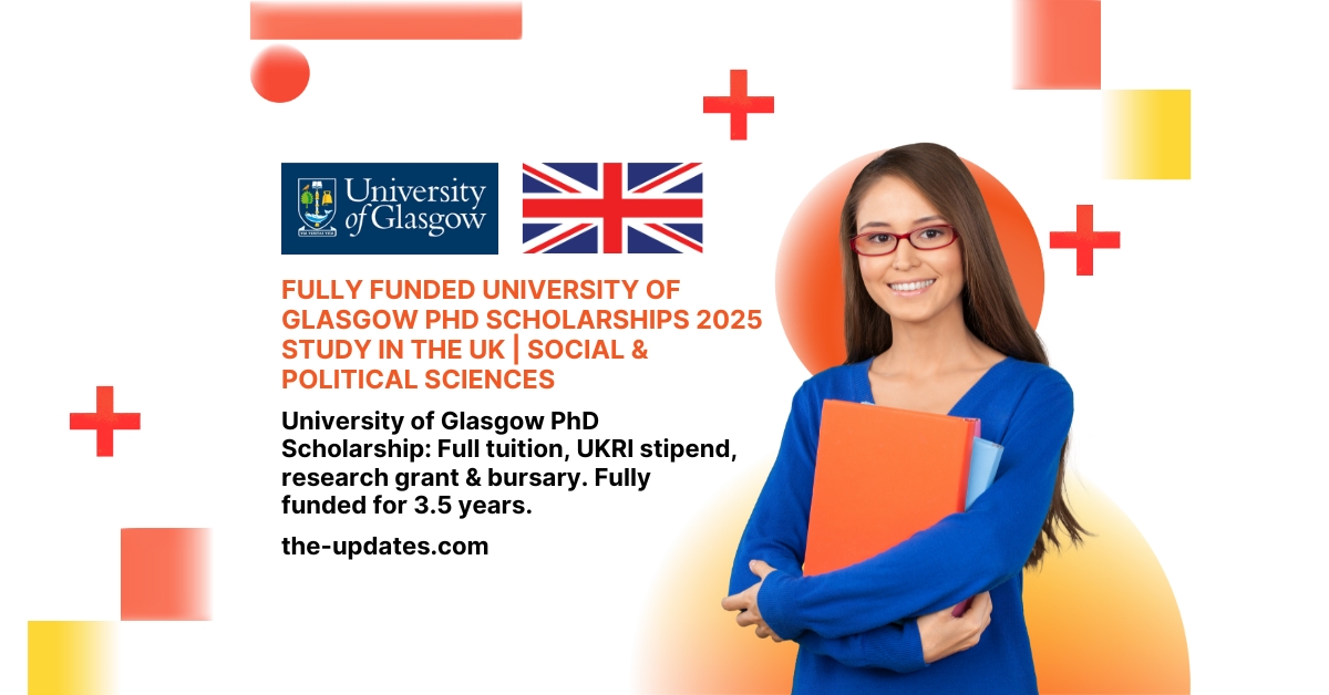 University of Glasgow PhD Scholarship 2025 – Fully funded opportunity covering tuition, stipend, and research support for students worldwide.