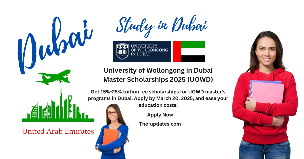 University of Wollongong in Dubai (UOWD) offering 15%-25% tuition fee scholarships for master’s students. Apply by March 20, 2025.