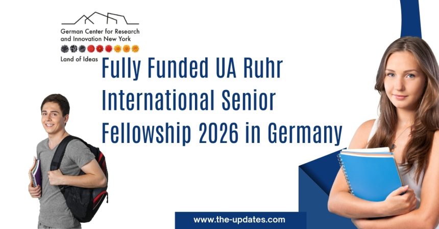 UA Ruhr International Senior Fellowship 2026 – Fully funded research program in Germany for international scholars in social sciences and humanities