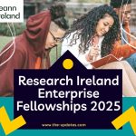 Research Ireland Enterprise Fellowship 2025 – Fully funded program for international postdocs and PhD students in collaboration with industry.