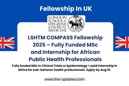 LSHTM COMPASS Fellowship 2025 – Fully funded MSc and internship opportunity for sub-Saharan African public health professionals.