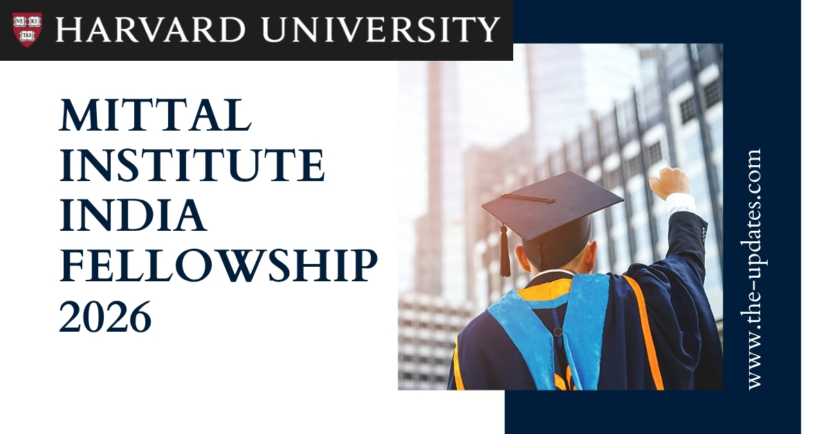 Harvard University Mittal Institute India Fellowship 2026 – Fully Funded Postdoctoral Opportunity in New Delhi