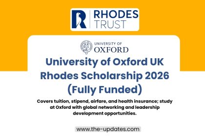 Rhodes Scholarship 2026 – Study at Oxford University with full funding, travel support, and leadership development benefits.