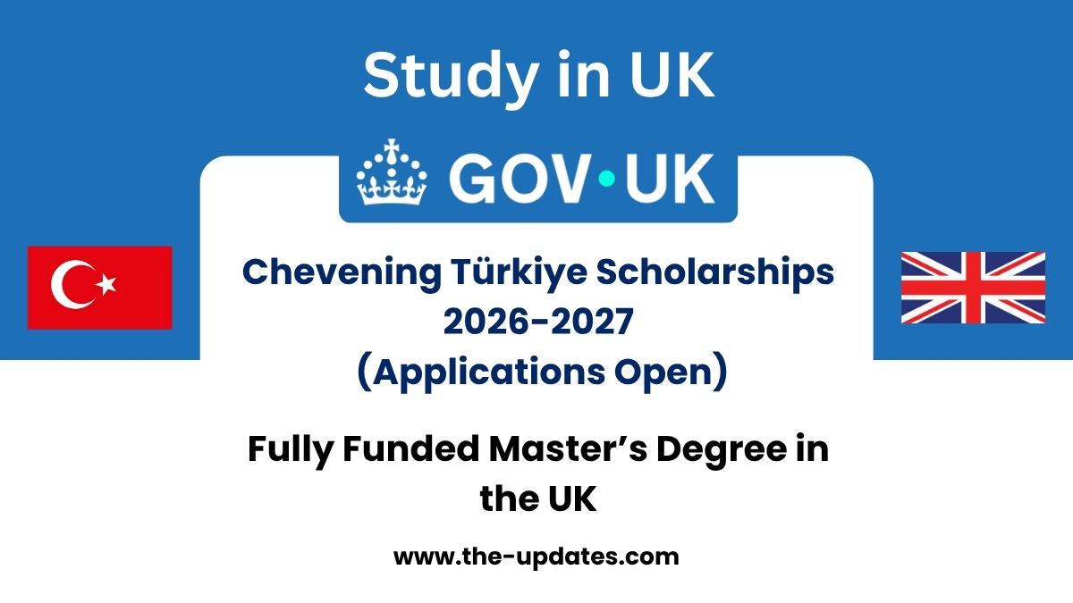 Chevening Türkiye Scholarship 2026/2027 – Fully funded UK master's program for Turkish students