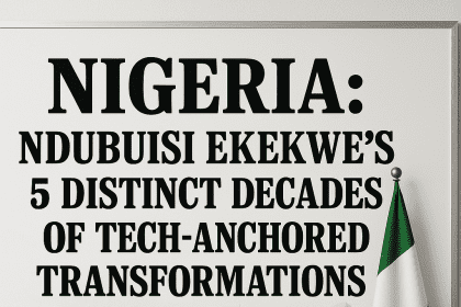 Nigeria: Ndubuisi Ekekwe’s 5 Distinct Decades of Tech-Anchored Transformations